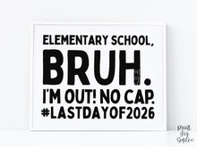 Last Day Of Elementary School Sign, Bruh 5th Grade PRINTABLE, School Sign, Photo Props