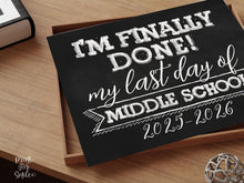Last Day Of Middle School Sign Chalkboard PRINTABLE, 2026 End Of School Year, Photo Booth Props Milestone