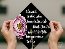 Grad Cap Topper Printable, Blessed Is She Who Has Believed Luke 1:45 Bible Verse Graduation Cap Topper Decor