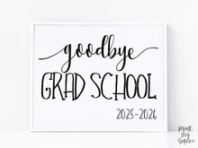 Goodbye Grad School Sign Last Day Of School Printable