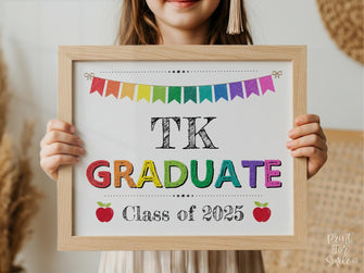 TK Graduate Sign, Last Day Of Transitional Kindergarten Sign, PRINTABLE Graduation Sign For Photo Prop 2025