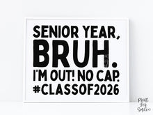 Last Day Of Senior Year Bruh Sign PRINTABLE Class Of 2026 School Sign End Of School Photo Props