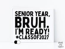 First Day Of Senior Year Bruh Sign PRINTABLE, Class Of 2027, Back To School Sign, 1st Day Photo Props