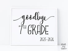 Goodbye 7th Grade Sign, Last Day Of Seventh Grade Sign, School Photo Prop Printable