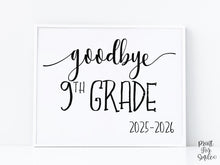 Goodbye 9th Grade Sign, Last Day Of Ninth Grade Sign, School Photo Prop Printable