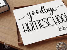 Goodbye Homeschool Sign, Last Day Of Homeschool Sign, School Photo Prop Printable