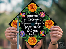 Spanish Graduation Cap Topper, Para Mis Padres Que Llegaron Sin Nada Grad Cap Topper Printable, Latina Grad Cap, Mexican Floral
