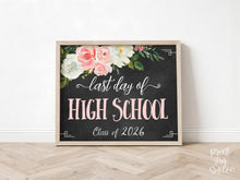 Floral Last Day Of High School Sign, Photo Prop 2026, PRINTABLE Chalkboard