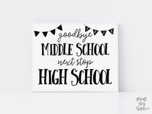 Goodbye Middle School Graduation Sign, Last Day Of 8th Grade Sign, Next Stop High School, Photo Prop Instant Download