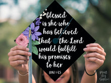 PRINTABLE Grad Cap Topper, Blessed Is She Who Has Believed That The Lord, Graduation Decoration, Nurse, Teacher, Girl, Luke 1:45