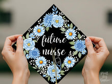Nurse Grad Cap Topper Printable, Floral Nurse Graduation Cap Topper, Nursing Grad Decor, Blue Flowers Graduation Cap