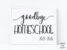 Goodbye Homeschool Sign, Last Day Of Homeschool Sign, School Photo Prop Printable