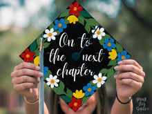Printable Grad Cap Topper, On to the Next Chapter, Floral Graduation Cap Decor, Flowers Girl, Class of 2026