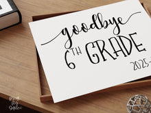 Goodbye 6th Grade Sign, Last Day Of Sixth Grade Sign, School Photo Prop Printable