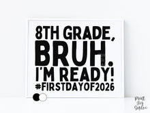 First Day Of Eighth Grade Sign Printable, Bruh Boy 8th Grade Sign, Back To School Photo Prop + Chalkboard