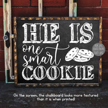 He Is One Smart Cookie Sign PRINTABLE Chalkboard
