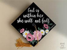 Grad Cap Topper PRINTABLE, God Is Within Her She Will Not Fall, Floral Graduation For Girl, Teacher, Nurse, Psalm 46:5