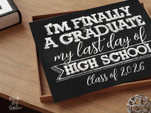 Last Day Of High School Sign Chalkboard PRINTABLE, Senior Year, End Of School Year, Photo Booth, Graduate, Class Of 2026