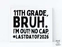 Last Day Of 11th Grade Sign Bruh PRINTABLE, School Sign, Photo Props, End Of School, 2026