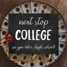 Last Day High School, Next Stop College Sign, PRINTABLE, 12th Grade, Chalkboard