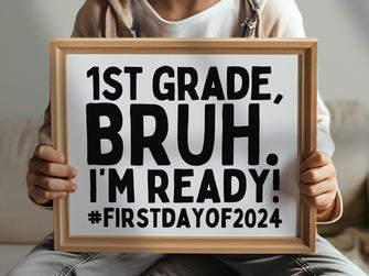 First Day Of First Grade Sign Bruh 1st Grade PRINTABLE Back To School Sign 1st Day Photo Props