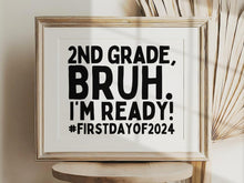 First Day Of 2nd Grade Sign Bruh Second Grade PRINTABLE Back To School Sign 1st Day Photo Props