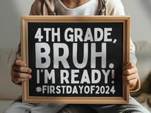 First Day Of Fourth Grade Sign Bruh 4th Grade PRINTABLE Chalkboard Back To School Sign 1st Day Photo Props