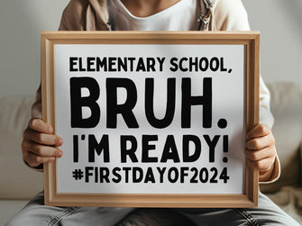 First Day Of Elementary School Sign Bruh 1st Grade PRINTABLE Back To School Sign 1st Day Photo Props