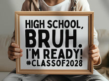 First Day High School Bruh Sign 9th Grade PRINTABLE Class Of 2028 Back To School Sign 1st Day Photo Props