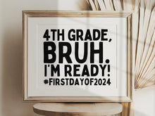 First Day Of 4th Grade Sign Bruh Fourth Grade PRINTABLE Back To School Sign 1st Day Photo Props