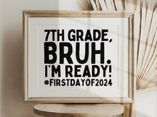 First Day Of 7th Grade Sign Bruh Seventh Grade PRINTABLE Back To School Sign 1st Day Photo Props