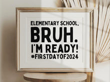 First Day Of Elementary School Sign Bruh 1st Grade PRINTABLE Back To School Sign 1st Day Photo Props