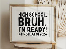 First Day Of High School Bruh Sign 9th Grade PRINTABLE Back To School Sign 1st Day Photo Props