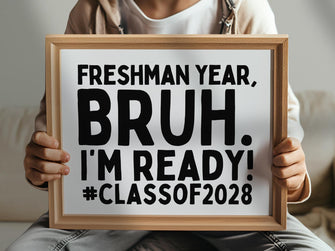 First Day Of Freshman Year Bruh Sign PRINTABLE Class Of 2028 Back To School Sign 1st Day Photo Props