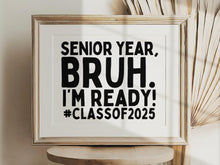 First Day Of Senior Year Bruh Sign PRINTABLE Class Of 2025 Back To School Sign 1st Day Photo Props