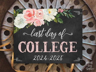 Floral Last Day Of College Sign PRINTABLE Girl, 2025 School Photo Prop Chalkboard
