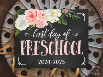 Floral Last Day Of Preschool Sign Girl, PRINTABLE School Photo Prop, 2025 Chalkboard
