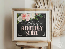 Floral Last Day Of Elementary School Sign Girl, 5th Grade Sign, 6th Grade Sign School Photo Prop, PRINTABLE Chalkboard