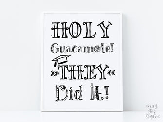 Holy Guacamole They Did It PRINTABLE Sign Graduation Party Decorations Fiesta Mexican