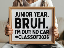 Last Day Of Junior Year Bruh Sign PRINTABLE, Class Of 2026 School Sign, Photo Props, End Of School