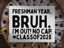 Last Day Of Freshman Year Bruh Sign PRINTABLE, Class Of 2028, School Sign, Photo Props, End Of School