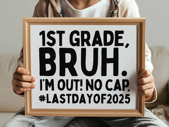 Last Day Of First Grade Sign Bruh 1st Grade PRINTABLE, School Sign, Photo Props, End Of School