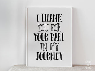 PRINTABLE I Thank You For Your Part In My Journey Sign, Graduation Sign, Grad Party Decor, Table Sign, College Thank You Sign
