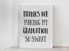 PRINTABLE Thanks For Making My Graduation So Sweet Sign, Graduation Sign, Grad Party Decorations, Table Sign, College Graduation