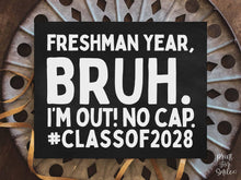 Last Day Of Freshman Year Bruh Chalkboard Sign PRINTABLE, Class Of 2028, School Sign, Photo Props, End Of School