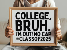 Last Day Of College Sign Bruh PRINTABLE, School Sign, Photo Props, End Of School, College Graduation