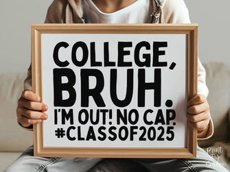 Last Day Of College Sign Bruh PRINTABLE, School Sign, Photo Props, End Of School, College Graduation
