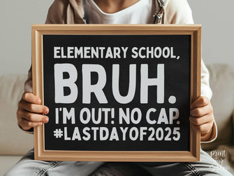 Last Day Of Elementary School Chalkboard Sign, Bruh 5th Grade PRINTABLE, School Sign, Photo Props
