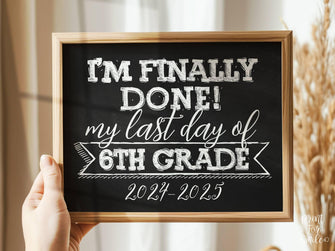 Last Day Of Sixth Grade Sign, 6th Grade Chalkboard PRINTABLE, 2025 End Of School Year, Photo Booth Props Milestone