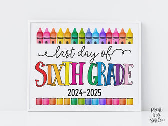 Last Day Of Sixth Grade Sign Fun PRINTABLE, 6th Grade Colorful Photo Prop, End Of School Year, 2025